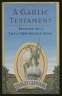 A Garlic Testament Seasons on a Small New Mexico Farm