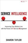 Service Intelligence Improving Your Bottom Line with the Power of IT Service Management