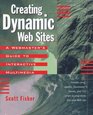 Creating Dynamic Web Sites A Webmaster's Guide to Interactive Multimedia