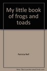 My little book of frogs and toads