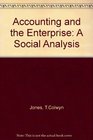 Accounting and the Enterprise A Social Analysis
