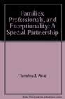 Families Professionals and Exceptionality A Special Partnership