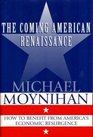 The COMING AMERICAN RENAISSANCE  How to Benefit from America's  Economic Resurgence