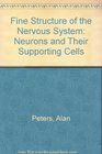 Fine Structure of the Nervous System Neurons and Their Supporting Cells