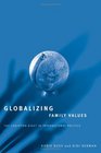 Globalizing Family Values The Christian Right in International Politics