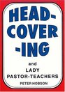 HeadCovering and Lady PastorTeachers