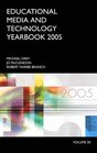 Educational Media and Technology Yearbook Volume 30 2005