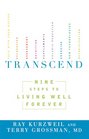 Transcend Nine Steps to Living Well Forever