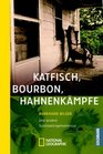 Katfisch Bourbon Hahnenkmpfe Und andere Sdstaatengeheimnisse