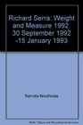 Richard Serra Weight and Measure 1992 30 September 1992 15 January 1993