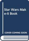 Star Wars Makeit Book