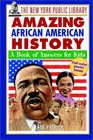 The New York Public Library Amazing African American History  A Book of Answers for Kids