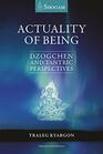 Actuality Of Being Dzogchen and Tantric Perspectives