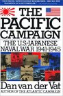 The Pacific Campaign The US  Japanese Naval War 1941  1945