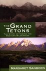 The Grand Tetons The Story of Taming the Western Wilderness