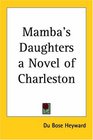 Mamba's Daughters A Novel Of Charleston