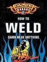 Monster Garage How to Weld Damn Near Anything