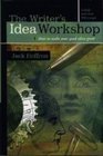 The Writer's Idea Workshop How to Make Your Good Ideas Great