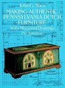 Making Authentic Pennsylvania Dutch Furniture  With Measured Drawings of Museum Classics