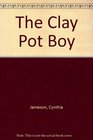 The Clay Pot Boy