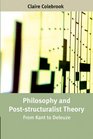 Philosophy and PostStructuralist Theory From Kant to Deleuze