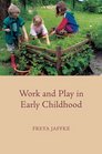 Work and Play in Early Childhood