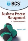 Business Process Management A Rigorous Approach