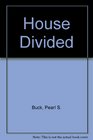 House Divided (Oriental Novels of Pearl S. Buck)