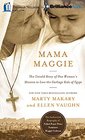 Mama Maggie The Untold Story of One Woman's Mission to Love the Forgotten Children of Egypt's Garbage Slums