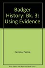 Badger History Using Evidence Bk 3