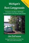 Michigan's Best Campgrounds A Guide to the Best 150 Public Campgrounds in the Great Lakes State