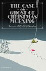 The Case of the Ghost of Christmas Morning (Anty Boisjoly Mysteries)