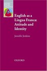 English as a Lingua Franca Attitude and Identity