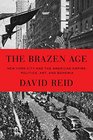 The Brazen Age New York City and the American Empire Politics Art and Bohemia
