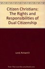 Citizen Christians The Rights and Responsibilities of Dual Citizenship