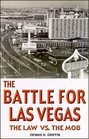 The Battle for Las Vegas: The Law Vs. the Mob