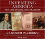 Inventing America The Life of Benjamin Franklin