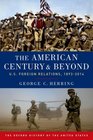 The American Century and Beyond US Foreign Relations 18932014