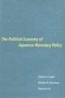 The Political Economy of Japanese Monetary Policy