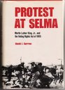 Protest at Selma Martin Luther King Jr and the Voting Rights Act of 1965