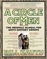 A Circle of Men The Original Manual for Men's Support Groups