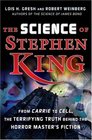 The Science of Stephen King From Carrie to Cell The Terrifying Truth Behind the Horror Masters Fiction