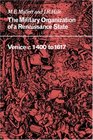 The Military Organisation of a Renaissance State Venice c 1400 to 1617