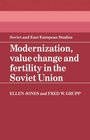 Modernization Value Change and Fertility in the Soviet Union