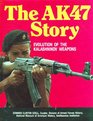 The Ak47 Story Evolution of the Kalashnikov Weapons