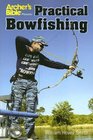 Archer's Bible Presents Practical Bowfishing