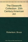 The Ebsworth Collection 20th Century American Art
