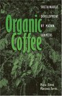 Organic Coffee  Sustainable Development by Mayan Farmers