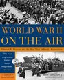 World War II On The Air Edward R Murrow And The Broadcasts That Riveted A Nation