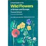 A Field Guide to the Wild Flowers of Britain and Europe